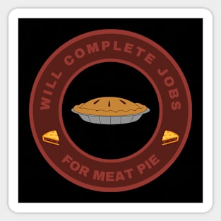 Will complete jobs for Meat Pie Sticker